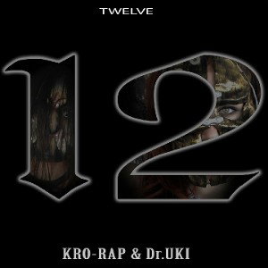KRO-RAP & Dr.Uki - TWELVE