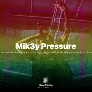 Mik3y Pressure