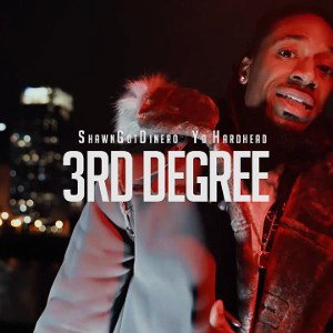 ShawnGotDinero - 3rd Degree Ft, YD HardHead 