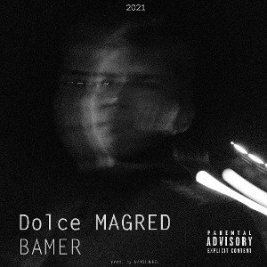 Dolce MAGRED- BAMER (prod. NAMOIDENGI)