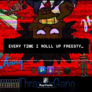 Every Time I rolll up Freestyle Ft Ace Spitta