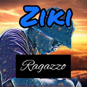 ZIKI - Ragazzo (Official Audio)
