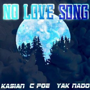NO LOVE SONG Ft @c.poe x @yaknado