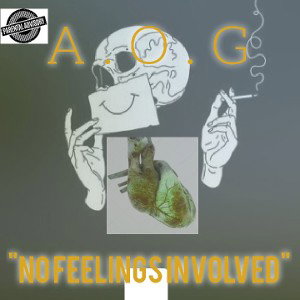 A.O.G - "No Feeling's involved"