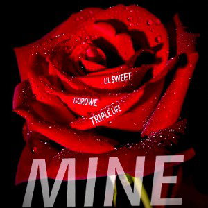 Mine (ft Isorowe & Triple Life)