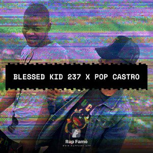 BLESSED KID237 x POP CASTRO-No Cap ❌🧢 