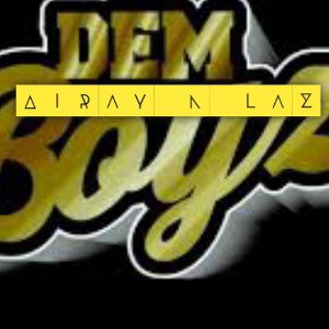 Dem Boyz ft. Lazerus