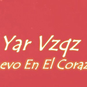La Llevo En El Corazón ~ YarVzqz Ft. Wolf