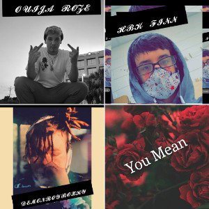 Ouija Roze - You mean Ft. HBK Finn &