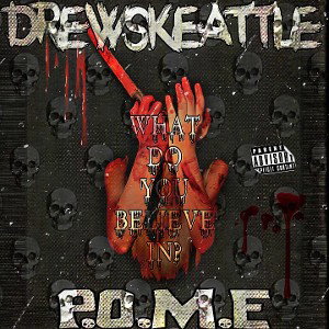 WHAT💀DO💀YOU💀BELIEVE💀IN?  feat. P.O.M.E 