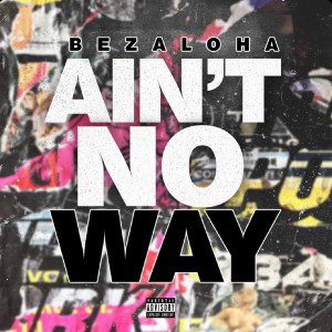 Bezaloha - Ain't No Way 