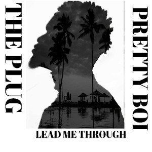               LEAD ME THROUGH FT PRETTY_BOI