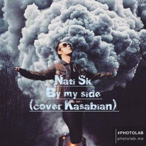 Nati Sk -  By my side (cover Kasabian)