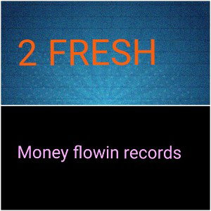 I got cash Flow and  bling bling part 2 by 2 FRESH aka p tricky 