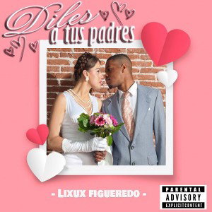Diles a tus Padres - Lixux Figueredo (Demo)