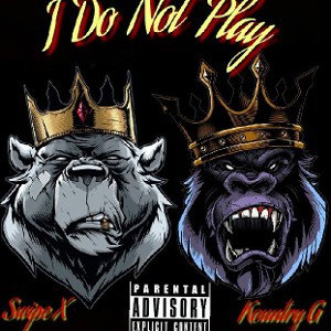 I Do Not Play By Swipe X Ft Kountry G (Produced By Kountry G)