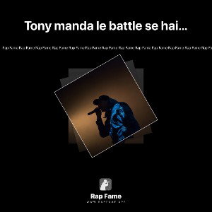 Tony manda le battle se hai i coglioni 