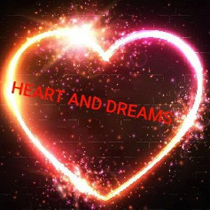 Hearts and Dreams