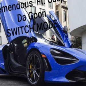TREMENDOUS x CASPER DA GOON - SWITCH MODE 