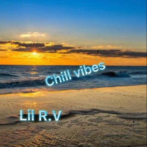 Chill vibes(freestyle)-Lil R.V
