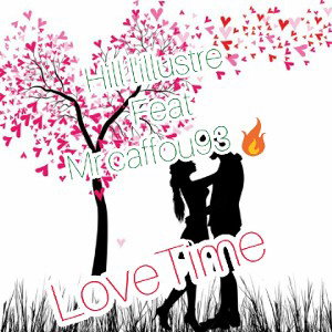 hill LIllustre - love time hill lillustre feat mr caffou