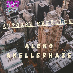 Aufgabe erfüllen- KellerHaze feat Aleko (official audio)