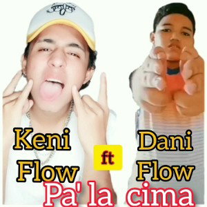 Keni_Flow_ft_ Dani Flow  pa' la cima