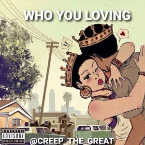 WHO YOU LOVING 