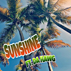 "Sunshine" Ft. Da Hawg