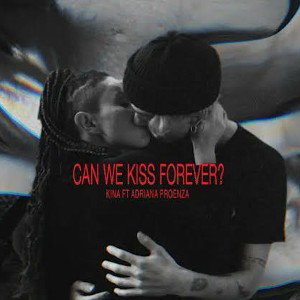 can we kiss for forever 