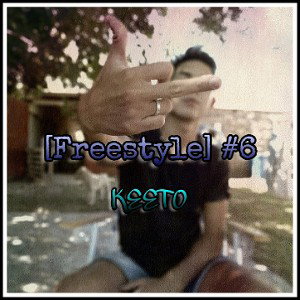 [Freestyle] #6 - KEETO