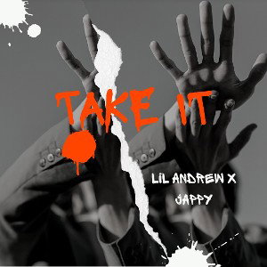 Take It  Lil Andrew X Jappy