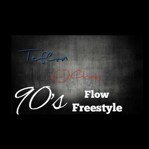 Teflon And CJChop "90's Flow Freestyle"