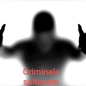 Criminale sultanato [primo capitolo]