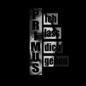 PRIMUS -  Ich lass dich gehen  (prod. by Primus)