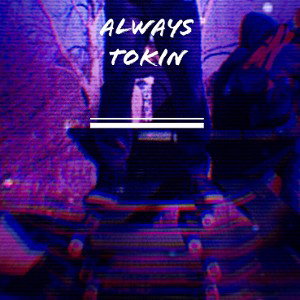 Always Tokin - Remastered and Extended 