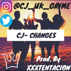 CJ - Changes (Prod by XXXTENTACION)