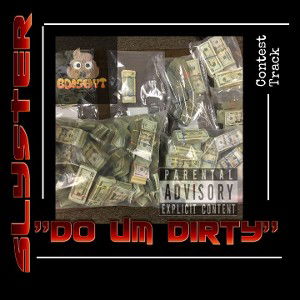 "Do Um Dirty" 🏆2nd Place🏆