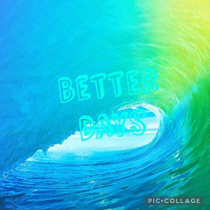 Better days
