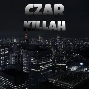 CZAR⚒️KILLAH - First bars