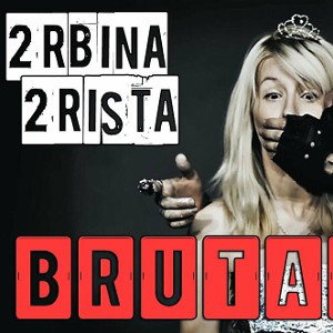 2rbina 2rista_-_Бруталити