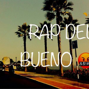 #rapdelbueno (Canción freestyle)