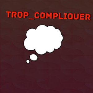 Trop_compliquer