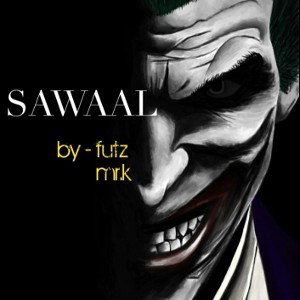 "SAWAAL" - futz mr.k