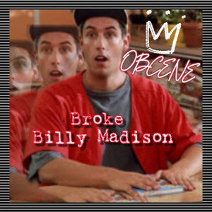 OBcene - OBcene - Broke Billy Madison