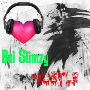 BOI SLIMZY - HUSTLE