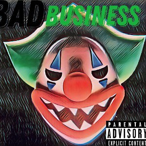 BAD BUSINESS💸🤡