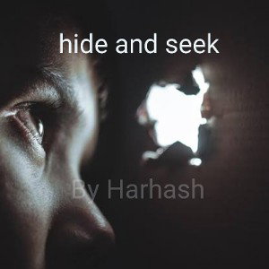                hide and seek  (beat)          