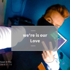 we're is our Love