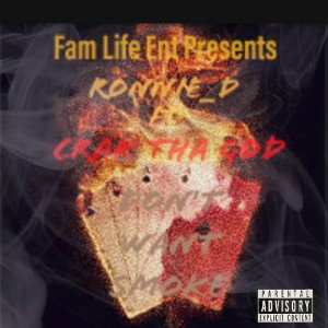 Dont Want Smoke Ft. CRAK Tha GOD